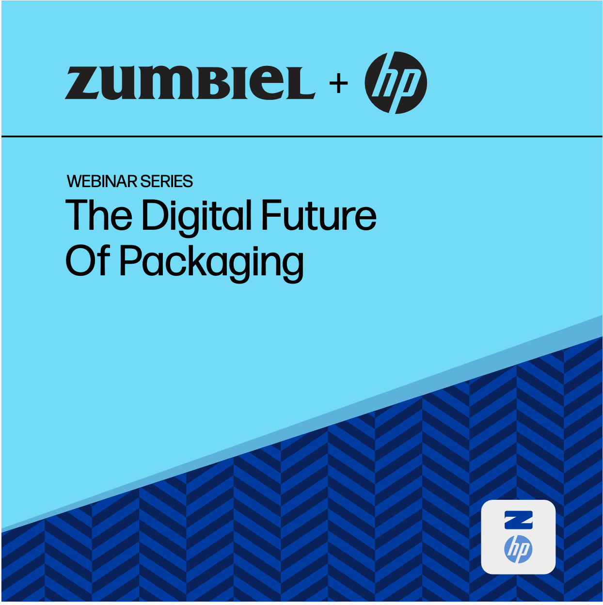Zumbiel + HP Webinar Series: The Digital Future of Packaging.